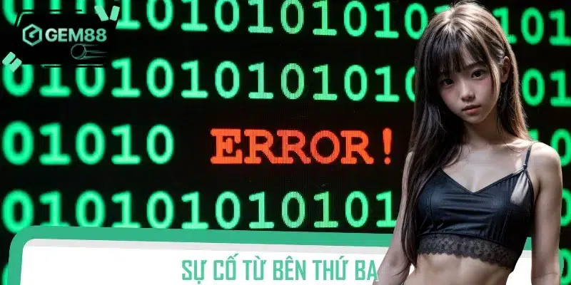 Nếu sự cố xảy ra ra bên thứ ba, chúng tôi sex không chịu trách nhiệm