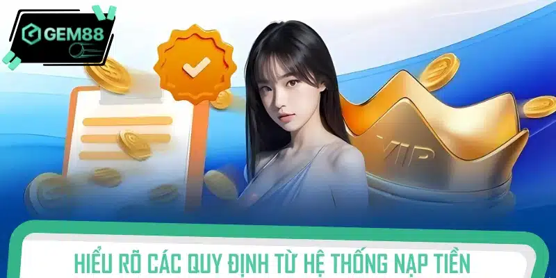 Nắm rõ yêu cầu của nhà cái để nạp tiền thành công