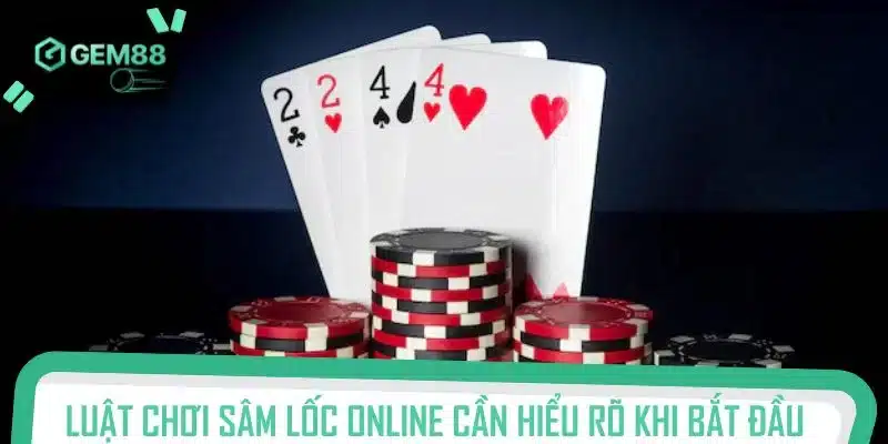 Luật chơi sâm lốc online cần hiểu rõ khi bắt đầu